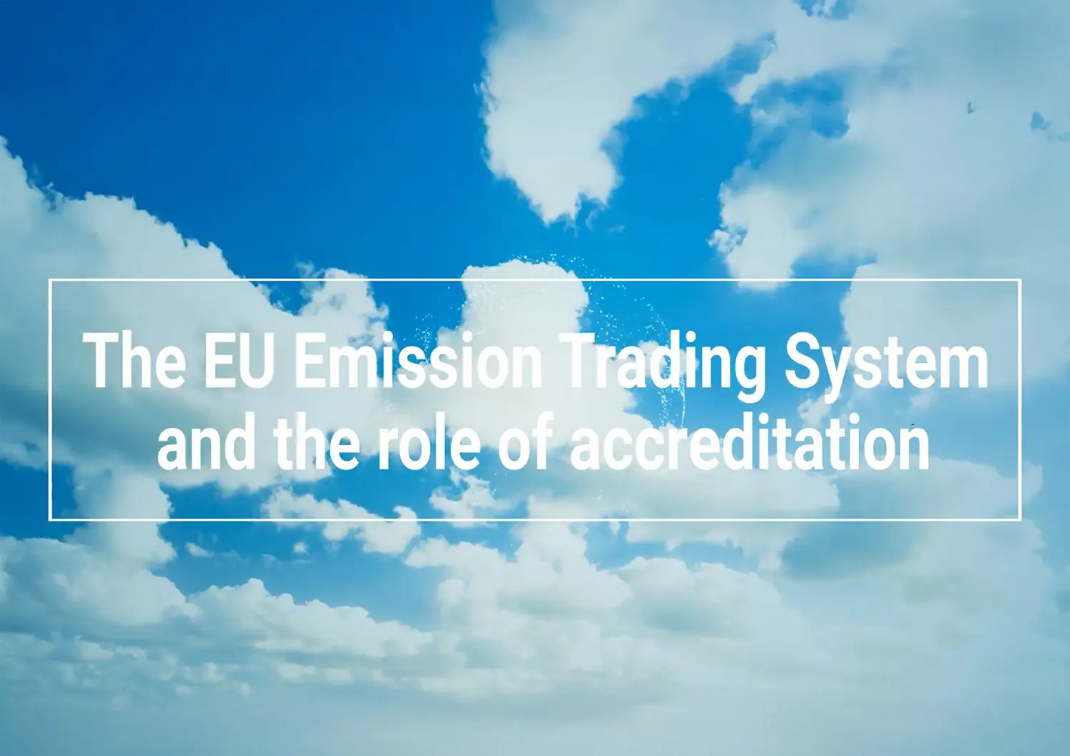 The EU Emission Trading System and the role of accreditation - European ...